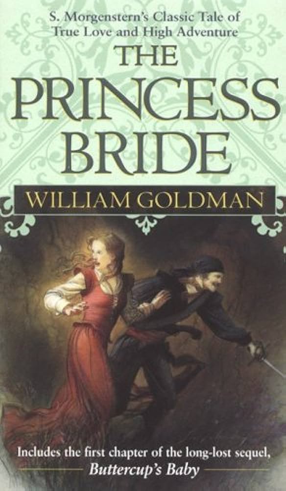 The Princess Bride: S Morgenstern's Classic Tale of True Love and High  Adventure: William Goldman: 9780345348036: Amazon.com: Books