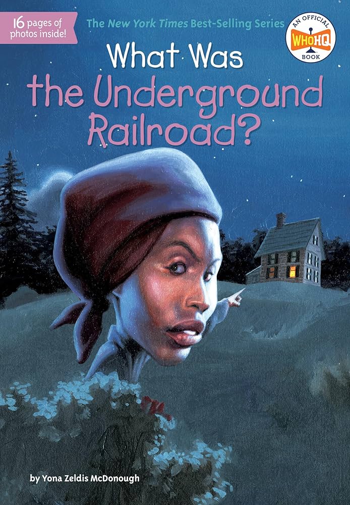What Was the Underground Railroad?: McDonough, Yona Zeldis, Who HQ,  Mortimer, Lauren: 9780448467122: Amazon.com: Books